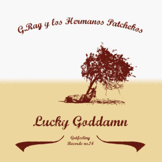 G.Rag y los Hermanos Patchekos - Lucky Goddamn  1