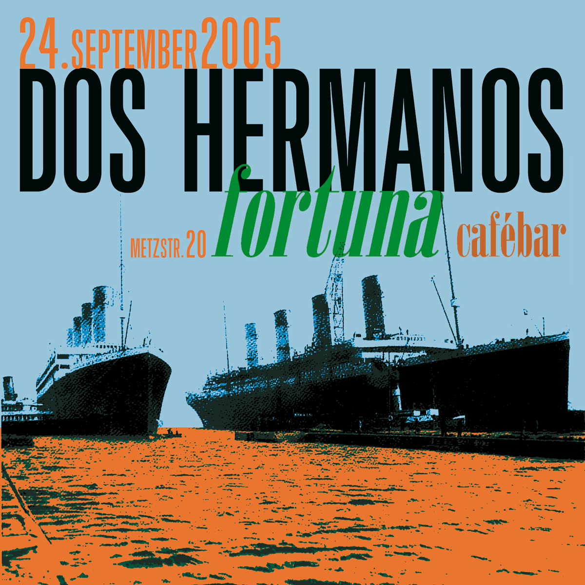 Dos Hermanos, Café Fortuna, 2005 1
