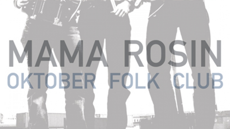 Mama Rosin, Oktober Folk Club, Kammerspiele