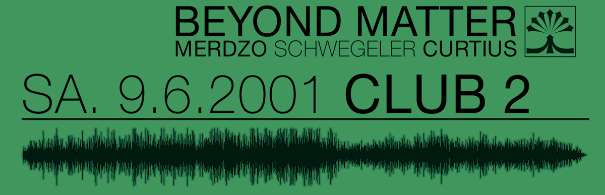 Beyond Matter, Club2, 2001 1