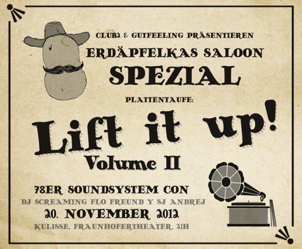 Feiert mit uns: Lift it up Vol. 2 meets ERDÄPFELKAS-SALOON