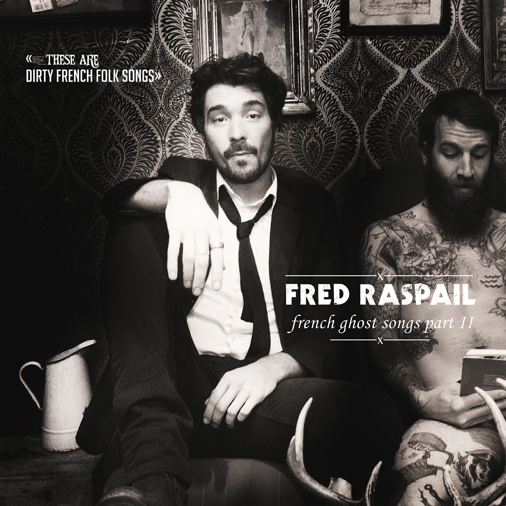 Fred Raspail - French Ghost Songs Part II