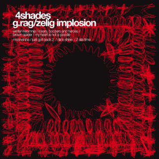 4shades & g.rag / zelig implosion - 10Inch Split EP