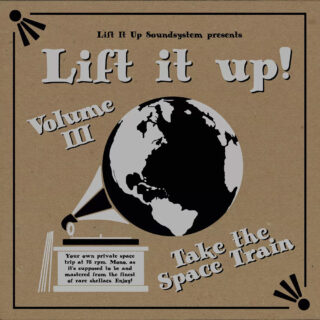 Lift It Up - Vol. III: Take The Space Train