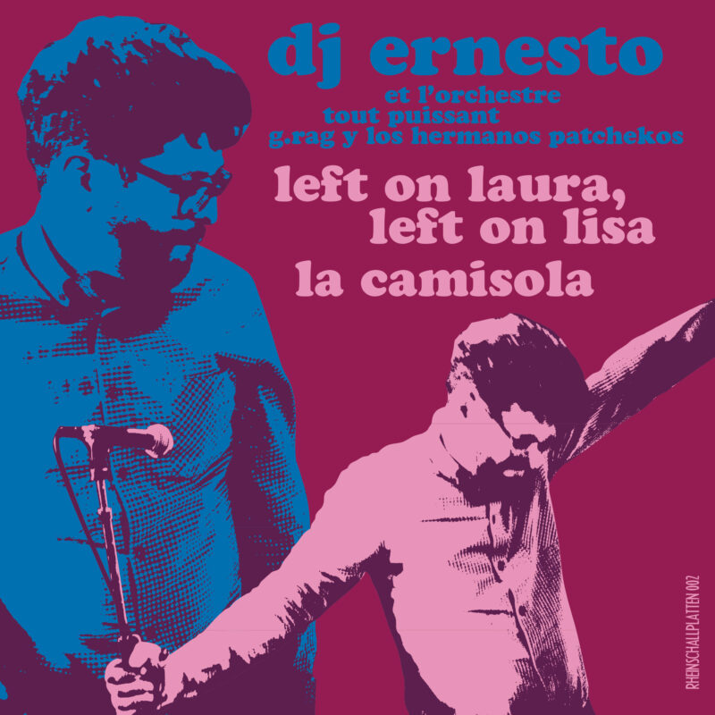 dj ernesto et l’orchestre tout puissant G.Rag y los Hermanos Patchekos - Left on Laura, left on Lisa / La Camisola