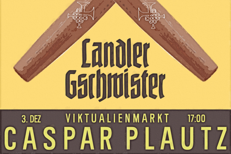 3./4.12.: Landlergschwister beim Caspar Plautz und im Fraunhofer 4