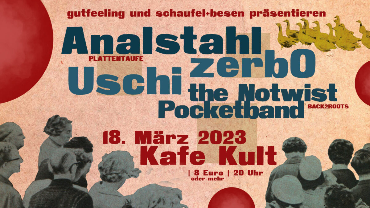 Gutfeeling X Schaufel & Besen: Ein Fest im Kafé Kult  4